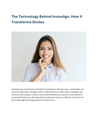 The Technology Behind Invisalign How It Transforms Smiles