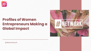 Profiles of Women Entrepreneurs Making a Global Impact