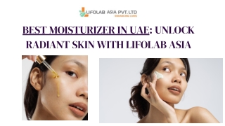 Best Moisturizer in UAE Unlock Radiant Skin with Lifolab Asia