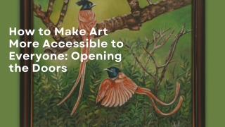 How to Make Art More Accessible to Everyone: Opening the Doors