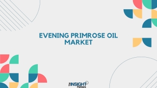 Evening Primrose Oil Market 2031: Key Players Analysis, and Segments
