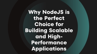 Why NodeJS is the Perfect Choice for Building Scalable and High-Performance Applications