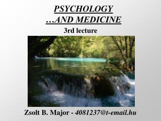 PSYCHOLOGY …AND MEDICINE