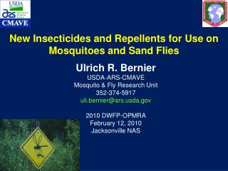New Insecticides and Repellents for Use on Mosquitoes and Sand Flies