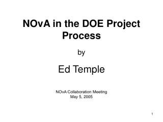 NOvA in the DOE Project Process by Ed Temple