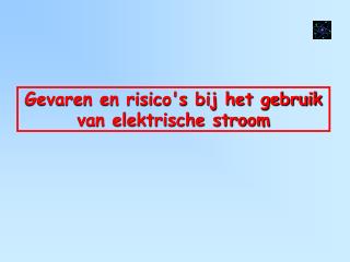 Gevaren en risico's bij het gebruik van elektrische stroom