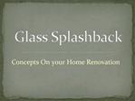 Glass Splashback: Concepts On your Home Renovation