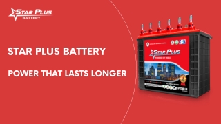 Star Plus Battery Power That Lasts Longer for Homes and Businesses