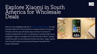 Explore Xiaomi in South America for Wholesale Deals