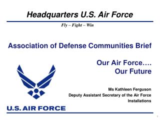 Association of Defense Communities Brief Our Air Force…. Our Future