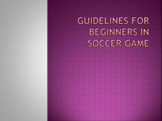 guidelines for beginners in soccer game