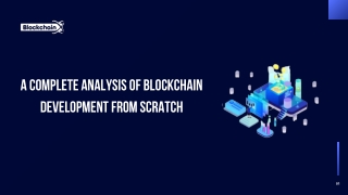 A Complete Analysis of Blockchain Development from Scratch ppt