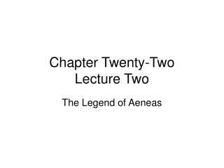 Chapter Twenty-Two Lecture Two