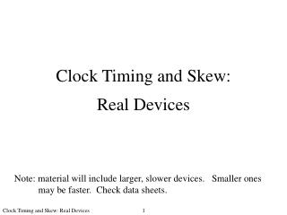 Clock Timing and Skew: Real Devices
