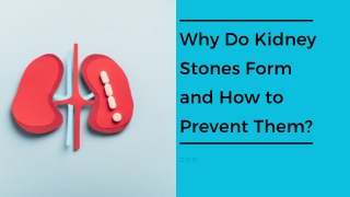 Why Do Kidney Stones Form and How to Prevent Them