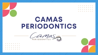 Camas Periodontics : What is a Periodontist ?