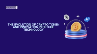 The Evolution of Crypto Token and Innovation in Future Technology ppt