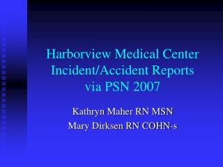 Harborview Medical Center Incident/Accident Reports via PSN 2007