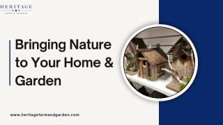 Bringing Nature to Your Home & Garden
