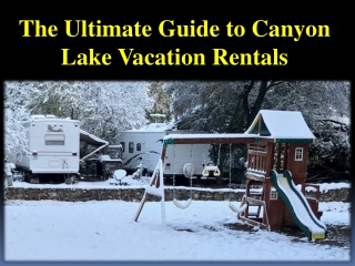 The Ultimate Guide to Canyon Lake Vacation Rentals