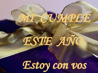 MI CUMPLE ESTE AÑO. Estoy con vos
