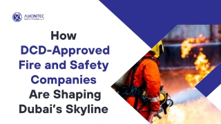 How  DCD-Approved Fire and Safety Companies  Are Shaping Dubai’s Skyline