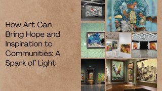 How Art Can Bring Hope and Inspiration to Communities: A Spark of Light