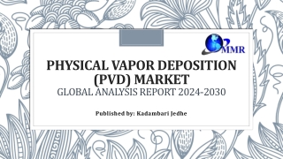Physical Vapor Deposition (PVD) Market Trends, Segmentation and Forecast to 2030