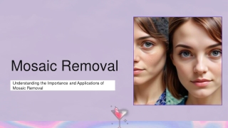 Mosaic Removal Techniques From Basic to Advanced Solutions
