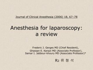 Journal of Clinical Anesthesia (2006) 18, 67–78 Anesthesia for laparoscopy: a review