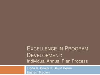 Excellence in Program Development: Individual Annual Plan Process