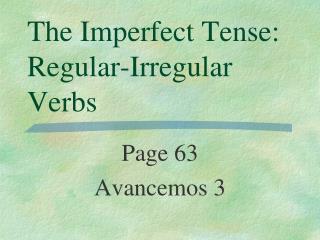 The Imperfect Tense: Regular-Irregular Verbs