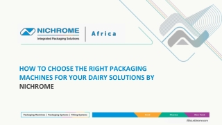 HOW TO CHOOSE THE RIGHT PACKAGING MACHINES FOR YOUR DAIRY SOLUTIONS BY NICHROME.