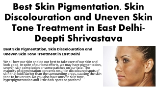 Best Skin Pigmentation, Skin Discolouration and Uneven