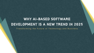 Why AI-Based Software Development Is a New Trend in 2025Subtitle Transforming the Future of Technology and Business