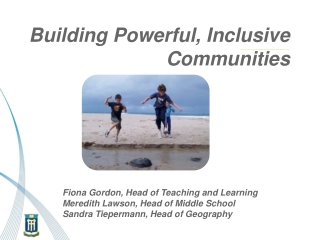 Building Powerful, Inclusive Communities our goal of 21 st Century Learning