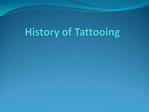 History of Tattooing