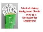 Criminal History Background Checks – Why Is It Necessary fo