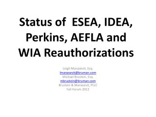 Status of ESEA, IDEA, Perkins, AEFLA and WIA Reauthorizations