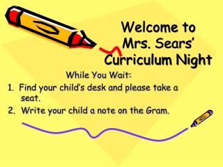 Welcome to Mrs. Sears’ Curriculum Night