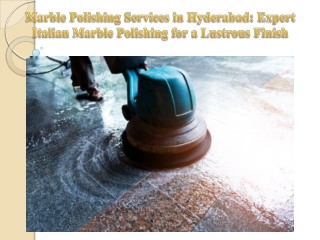 Marble Polishing Services in Hyderabad Expert Italian Marble Polishing for a Lustrous Finish