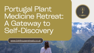 Portugal Plant Medicine Retreat: A Gateway to Self-Discovery