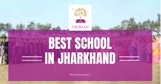Why Taurian World School is the Best in Jharkhand