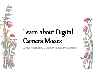 Learn about Digital Camera Modes
