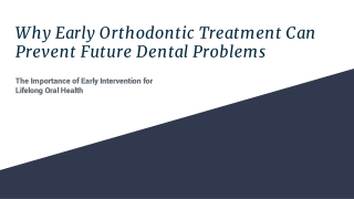 Why Early Orthodontic Treatment Can Prevent Future Dental Problems
