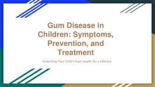 Gum Disease in Children_ Symptoms, Prevention, and Treatment