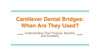 Cantilever Dental Bridges_ When Are They Used_