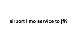 airport limo service to jfK
