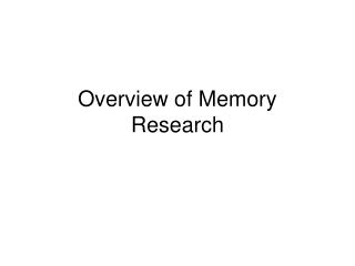 Overview of Memory Research