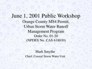 June 1, 2001 Public Workshop Orange County MS4 Permit, Urban Storm Water Runoff Management Program Order No. 01-20 (NPDE